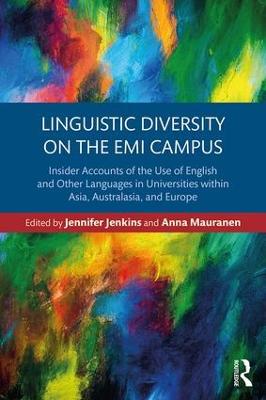 Linguistic Diversity on the EMI Campus: Insider accounts of the use of English and other languages in universities  within Asia, Australasia, and Europe
