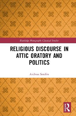 Religious Discourse in Attic Oratory and Politics