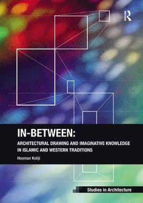 In-Between: Architectural Drawing and Imaginative Knowledge in Islamic and  Western Traditions