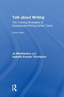 Talk about Writing: The Tutoring Strategies of Experienced Writing Center Tutors 2nd edition