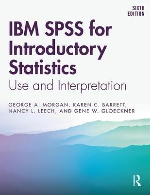 IBM SPSS for Introductory Statistics: Use and Interpretation, Sixth Edition 6th edition