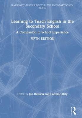 Learning to Teach English in the Secondary School: A Companion to School Experience 5th edition