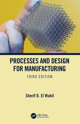 Processes and Design for Manufacturing, Third Edition 3rd edition