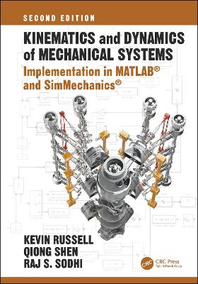 Kinematics and Dynamics of Mechanical Systems, Second Edition: Implementation in MATLAB® and SimMechanics® 2nd edition