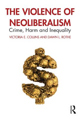 Violence of Neoliberalism: Crime, Harm and Inequality
