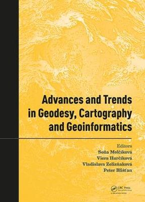 Advances and Trends in Geodesy, Cartography and Geoinformatics: Proceedings of the 10th International Scientific and Professional Conference  on Geodesy, Cartography and Geoinformatics (GCG 2017), October 10-13, 2017, Demänovská Dolina, Low Tatras, Slovakia