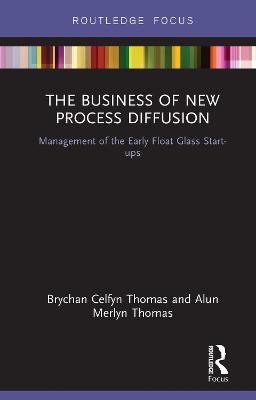 Business of New Process Diffusion: Management of the Early Float Glass Start-ups