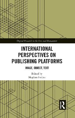 International Perspectives on Publishing Platforms: Image, Object, Text