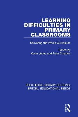 Learning Difficulties in Primary Classrooms: Delivering the Whole Curriculum