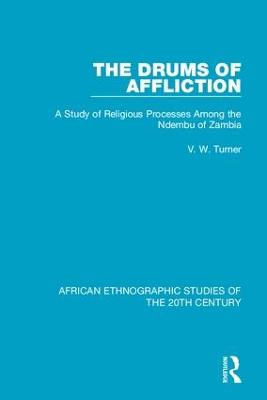 Drums of Affliction: A Study of Religious Processes Among the Ndembu of Zambia