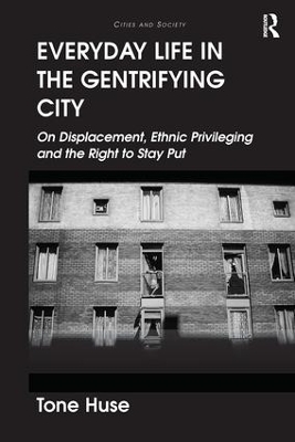 Everyday Life in the Gentrifying City: On Displacement, Ethnic Privileging and the Right to Stay Put