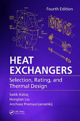 Heat Exchangers: Selection, Rating, and Thermal Design, Fourth Edition 4th edition