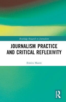 Journalism Practice and Critical Reflexivity