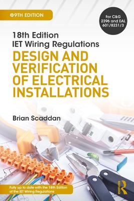 IET Wiring Regulations: Design and Verification of Electrical Installations: Design and Verification of Electrical Installations 9th edition