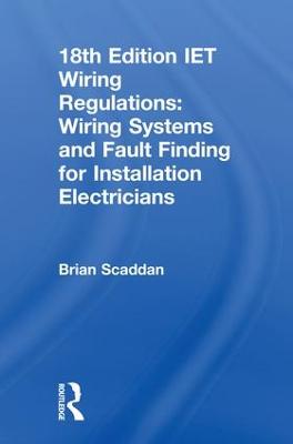 IET Wiring Regulations: Wiring Systems and Fault Finding for Installation  Electricians 7th edition