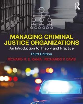 Managing Criminal Justice Organizations: An Introduction to Theory and Practice 3rd edition