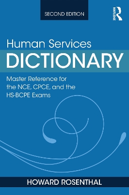 Human Services Dictionary: Master Reference for the NCE, CPCE, and the HS-BCPE Exams, 2nd ed 2nd edition