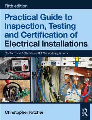 Practical Guide to Inspection, Testing and Certification of Electrical  Installations 5th edition