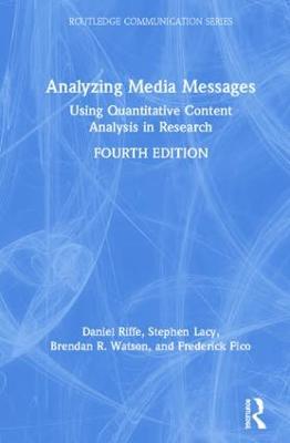 Analyzing Media Messages: Using Quantitative Content Analysis in Research 4th edition