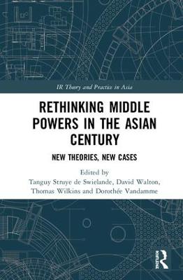 Rethinking Middle Powers in the Asian Century: New Theories, New Cases