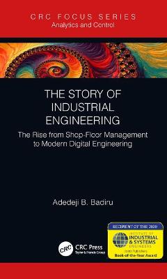 Story of Industrial Engineering: The Rise from Shop-Floor Management to Modern Digital Engineering