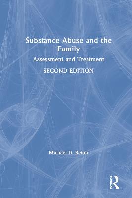 Substance Abuse and the Family: Assessment and Treatment 2nd edition