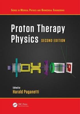 Proton Therapy Physics, Second Edition 2nd edition