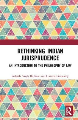 Rethinking Indian Jurisprudence: An Introduction to the Philosophy of Law