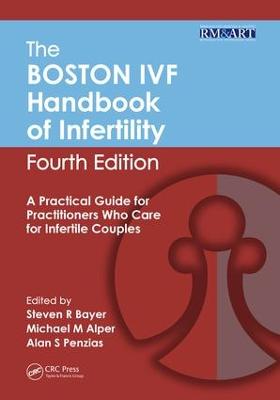 Boston IVF Handbook of Infertility: A Practical Guide for Practitioners Who Care for Infertile Couples, Fourth  Edition 4th edition
