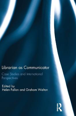 Librarian as Communicator: Case Studies and International Perspectives