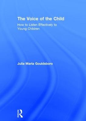 Voice of the Child: How to Listen Effectively to Young Children