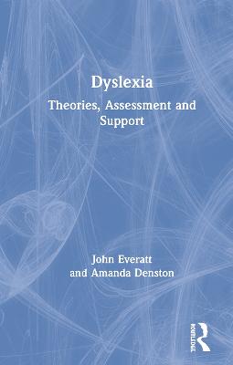 Dyslexia: Theories, Assessment and Support