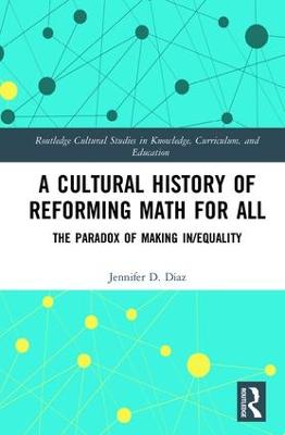Cultural History of Reforming Math for All: The Paradox of Making In/equality