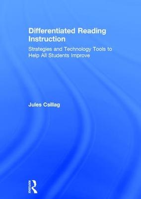 Differentiated Reading Instruction: Strategies and Technology Tools to Help All Students Improve