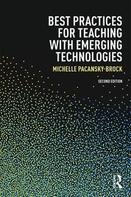 Best Practices for Teaching with Emerging Technologies 2nd edition
