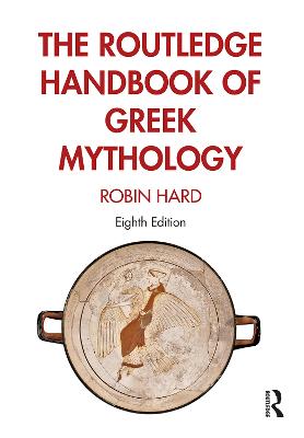 Routledge Handbook of Greek Mythology: Partially based on H.J. Roses A Handbook of Greek Mythology 8th edition