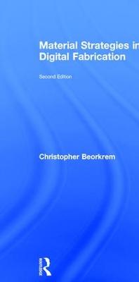 Material Strategies in Digital Fabrication 2nd edition
