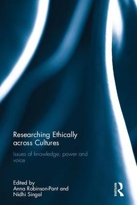 Researching Ethically across Cultures: Issues of knowledge, power and voice