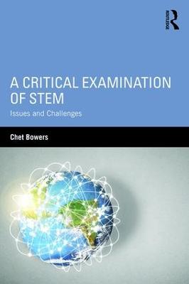 Critical Examination of STEM: Issues and Challenges