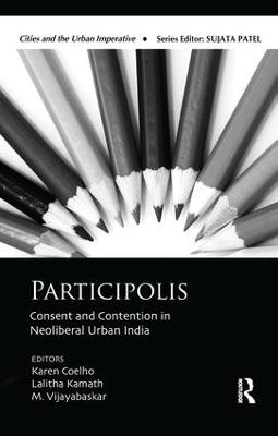 Participolis: Consent and Contention in Neoliberal Urban India
