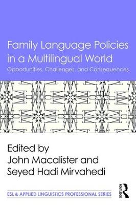 Family Language Policies in a Multilingual World: Opportunities, Challenges, and Consequences