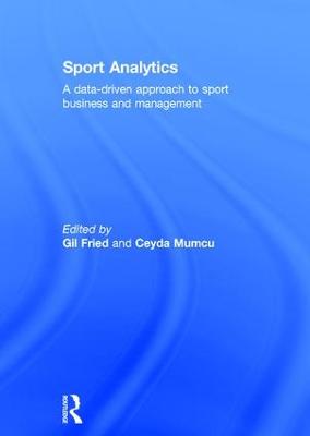 Sport Analytics: A data-driven approach to sport business and management