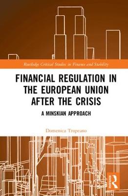 Financial Regulation in the European Union After the Crisis: A Minskian Approach