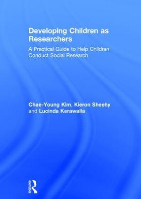 Developing Children as Researchers: A Practical Guide to Help Children Conduct Social Research