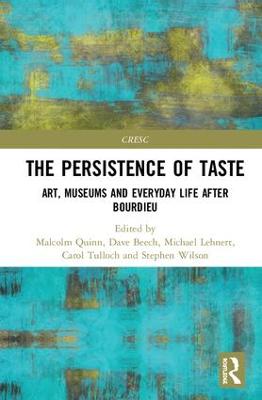 Persistence of Taste: Art, Museums and Everyday Life After Bourdieu