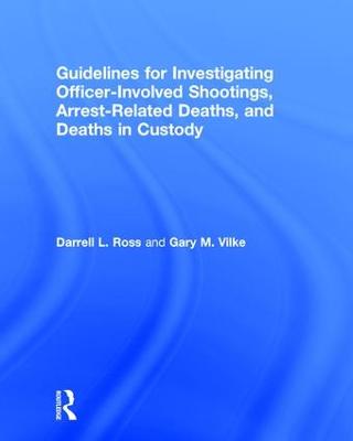 Guidelines for Investigating Officer-Involved Shootings, Arrest-Related  Deaths, and Deaths in Custody