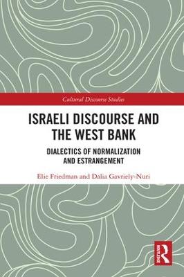 Israeli Discourse and the West Bank: Dialectics of Normalization and Estrangement