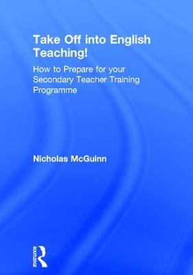 Take Off into English Teaching!: How to Prepare for your Secondary Teacher Training Programme