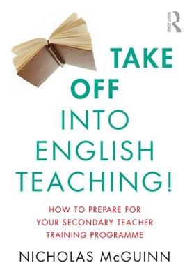 Take Off into English Teaching!: How to Prepare for your Secondary Teacher Training Programme