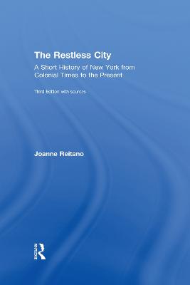 Restless City: A Short History of New York from Colonial Times to the Present 3rd edition